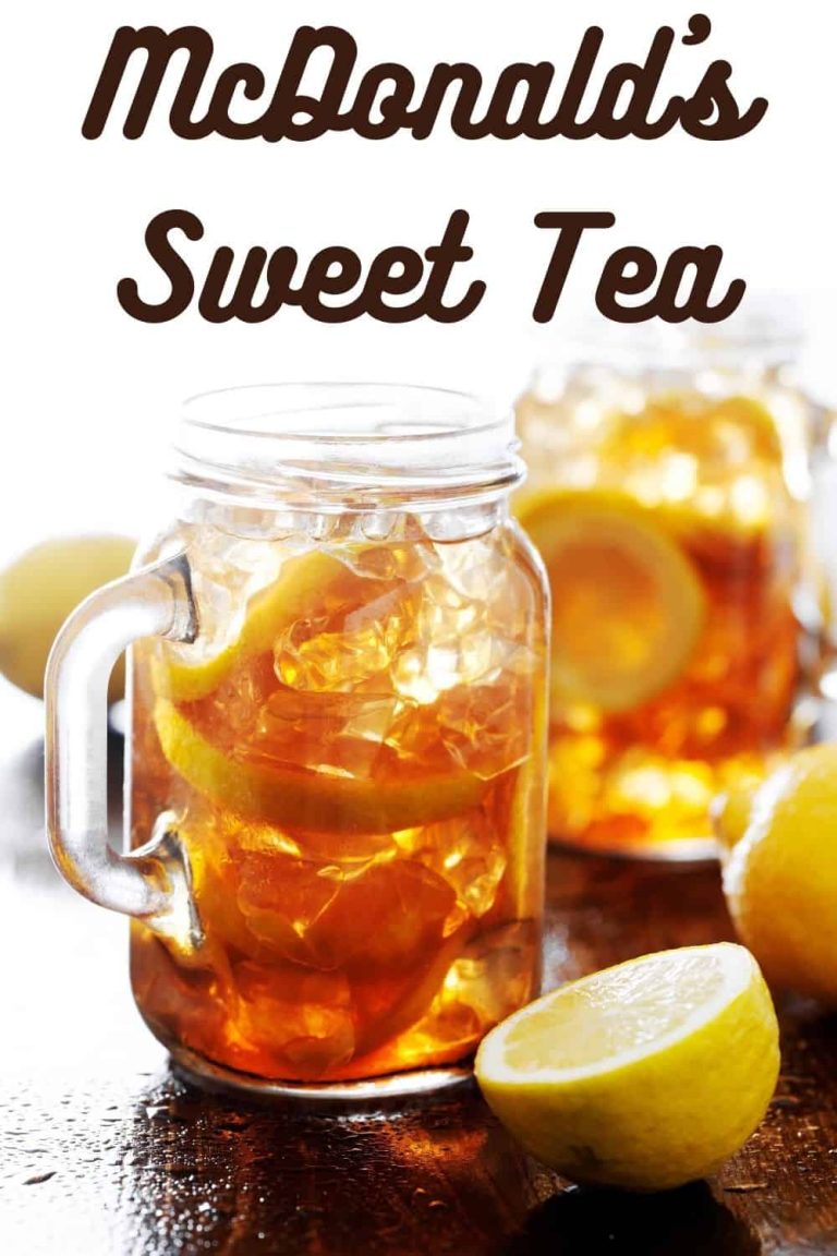 How To Make McDonalds Sweet Tea? A Refreshingly Sweet Guide! » The Menu