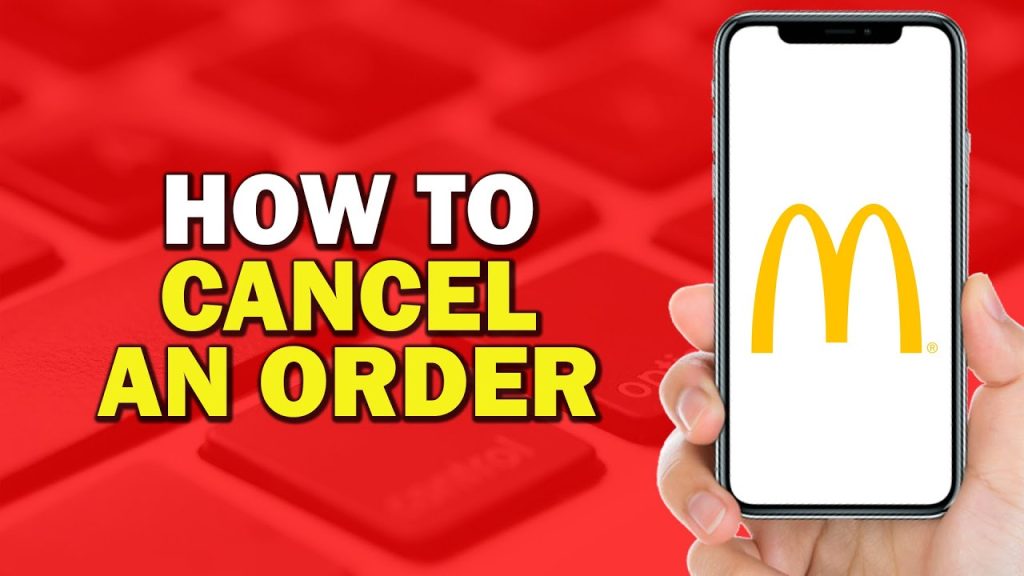 How To Cancel McDonalds Mobile Order? Ultimate Guide!